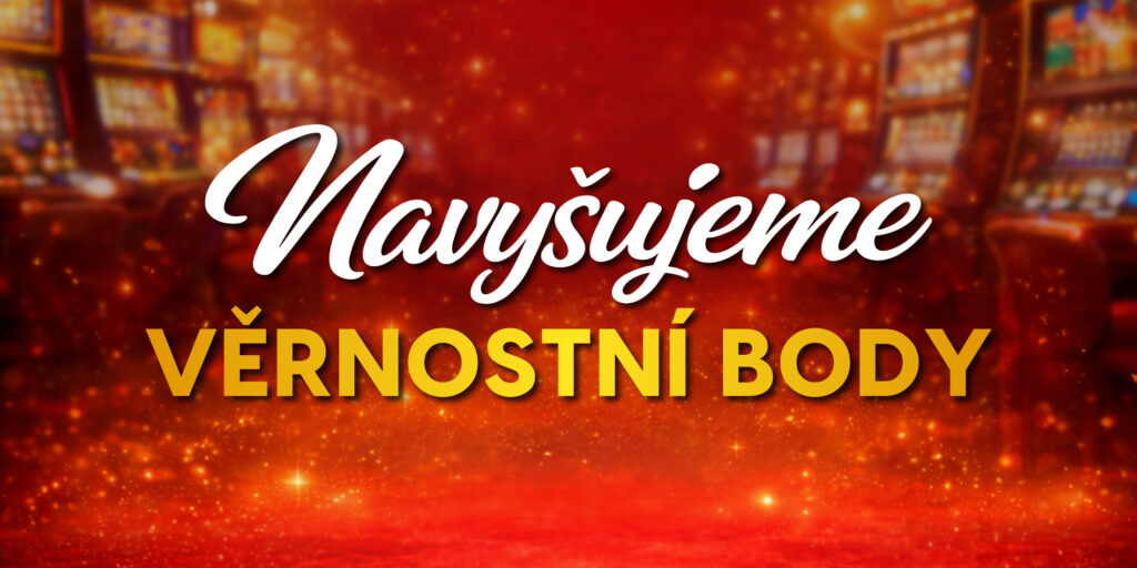 Navyšujeme věrnostní body!